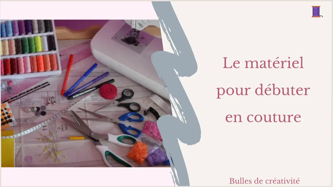 Le matériel pour débuter en couture