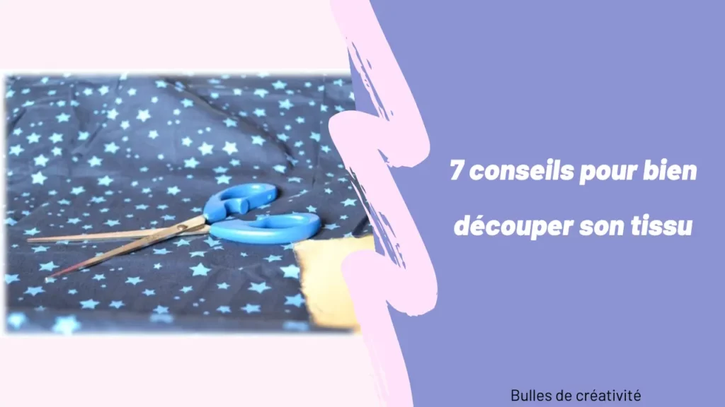 7 conseils pour bien découper son tissu