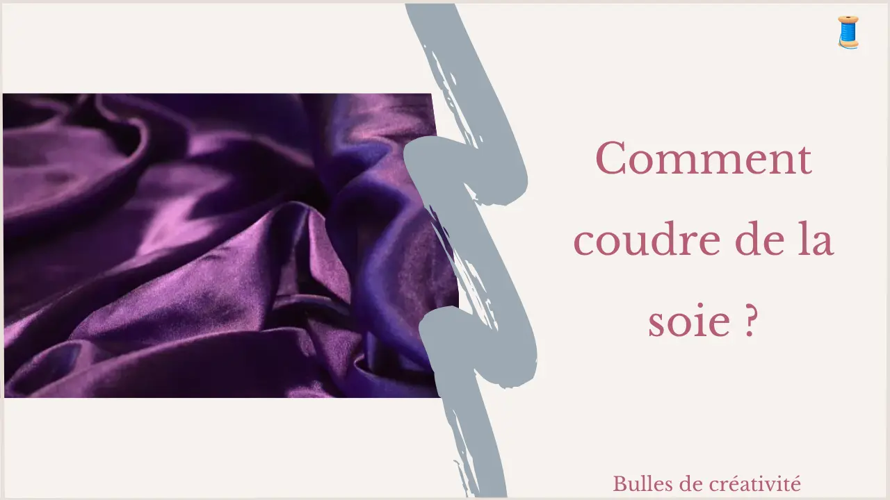 Comment coudre de la soie ?