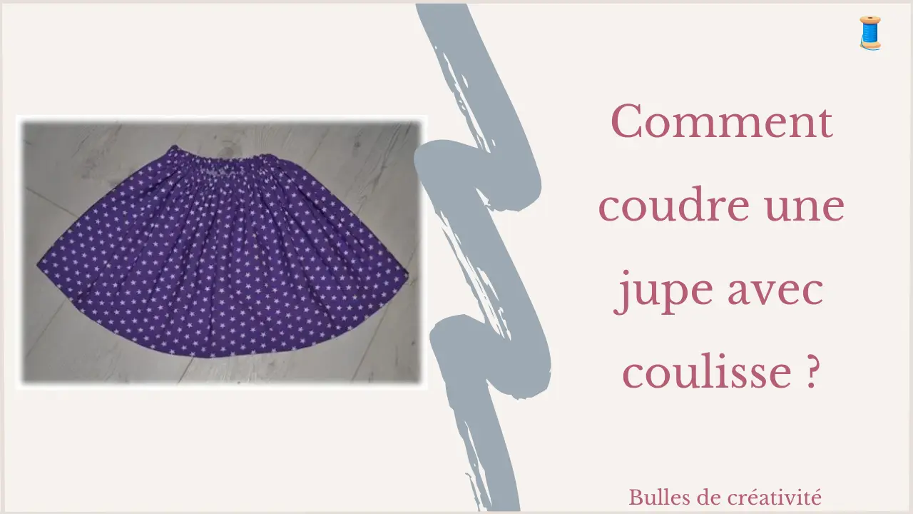 Comment coudre une jupe avec coulisse ?