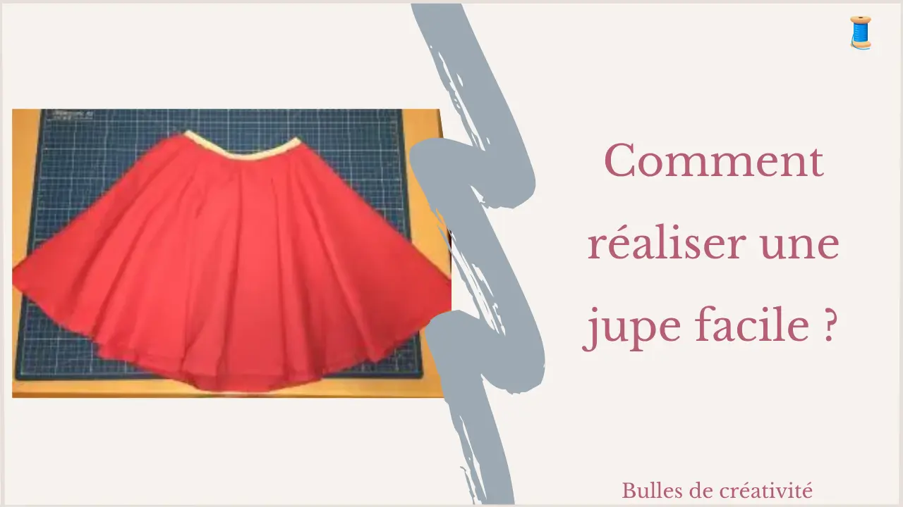 Comment réaliser une jupe facile ?
