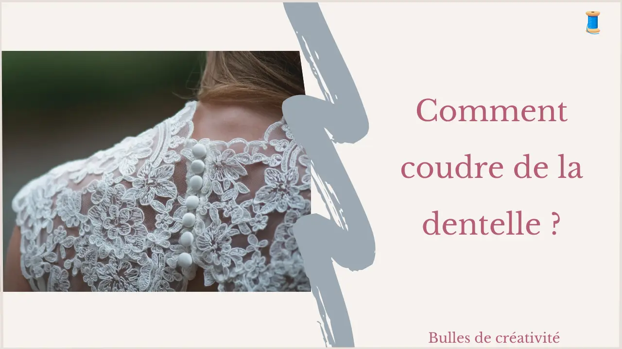 Comment coudre de la dentelle ?