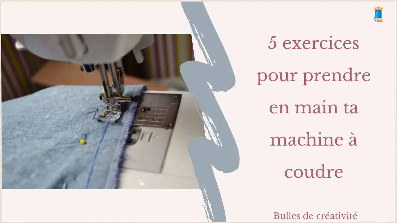 5 exercices pour prendre en main votre machine à coudre