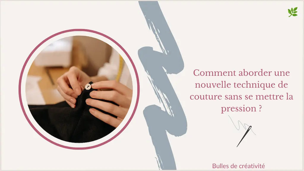 comment aborder une nouvelle technique de couture