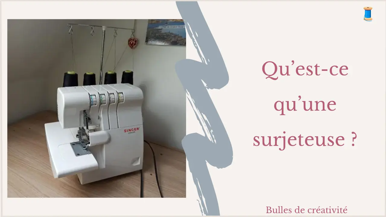 Qu&rsquo;est-ce qu&rsquo;une surjeteuse ?